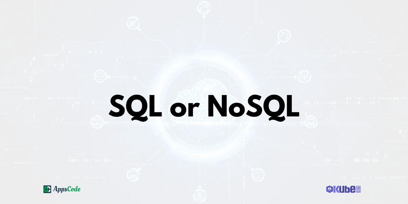 Choose Between SQL or NoSQL Database for Your System