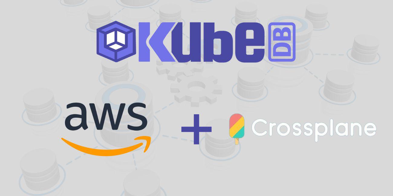 Deploy AWS Databases with KubeDB Crossplane Provider