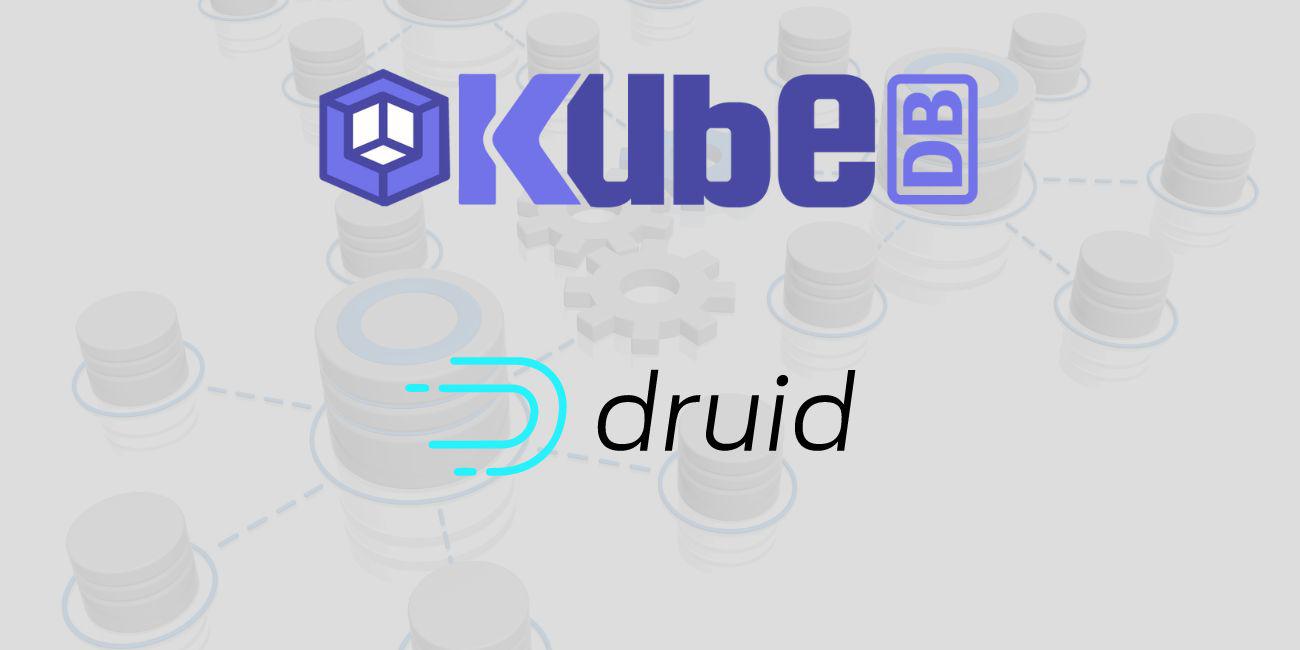 Deploy and Manage Druid in Kubernetes Using KubeDB