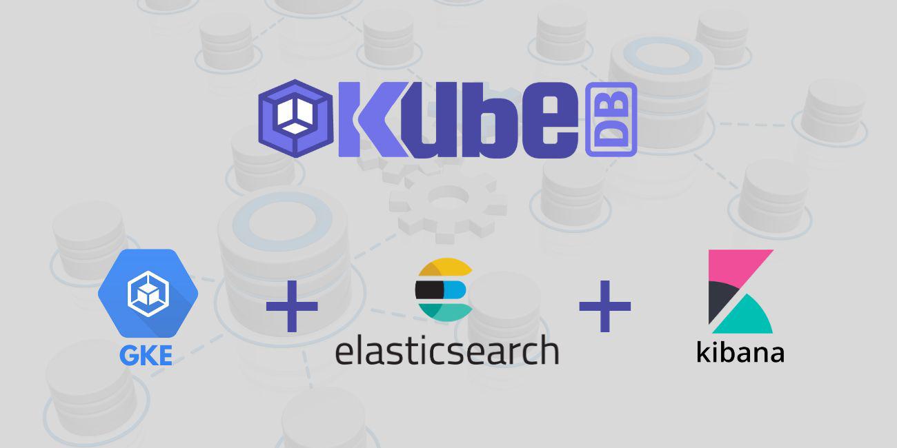 Deploy Elasticsearch and Kibana in Google Kubernetes Engine (GKE)