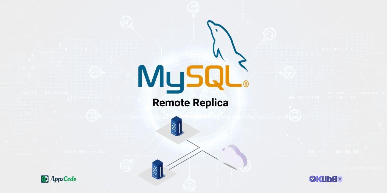 Deploy MySQL Remote Replica Across Cluster