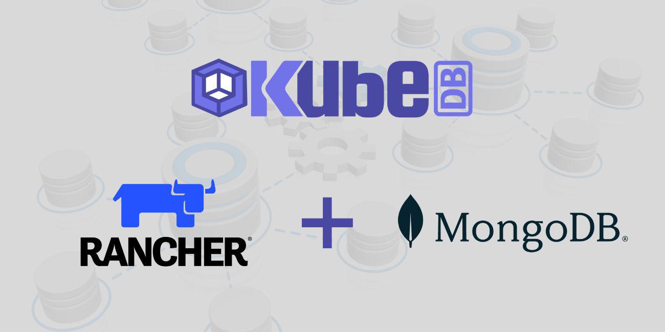 Deploy Production-Grade MongoDB Cluster in Rancher Using KubeDB