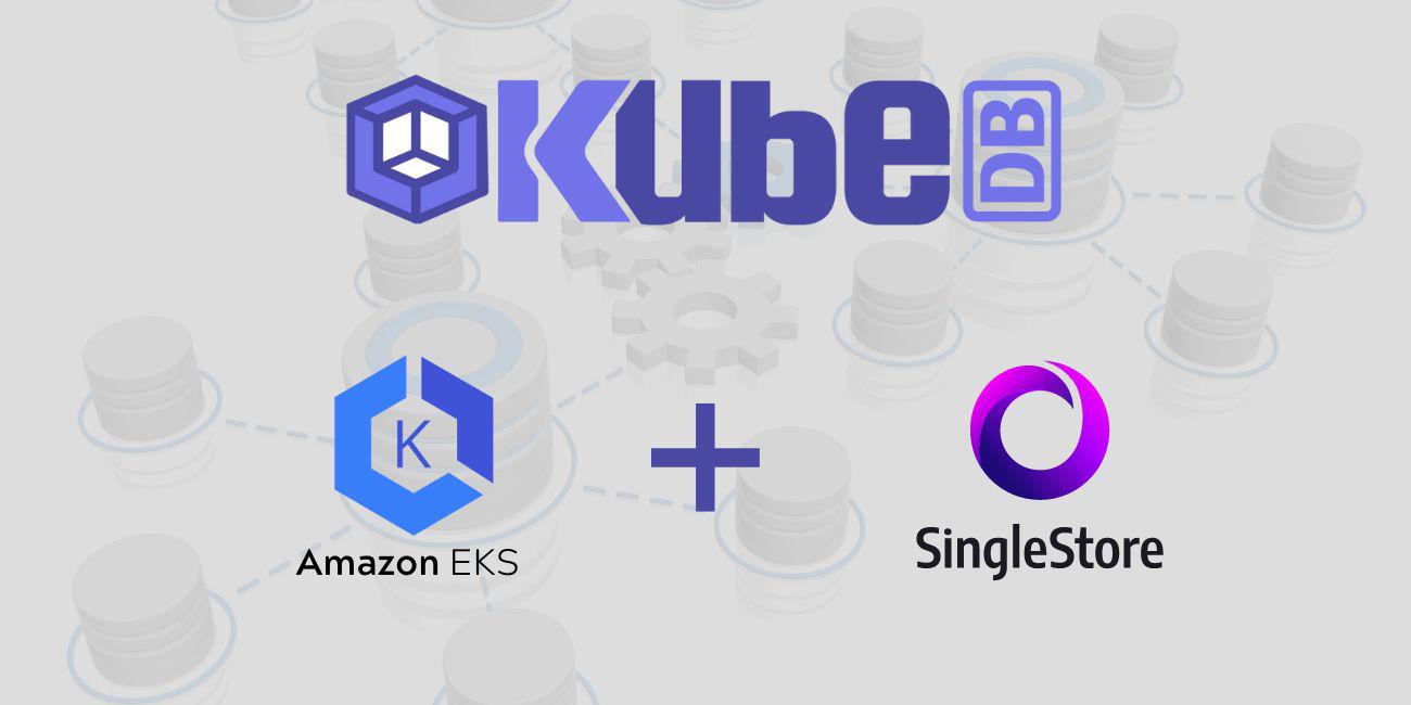 Deploy SingleStore in Amazon Elastic Kubernetes Service (Amazon EKS)