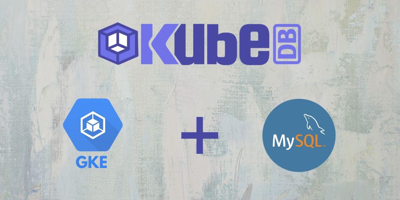 Run & Manage MySQL in GKE Using KubeDB