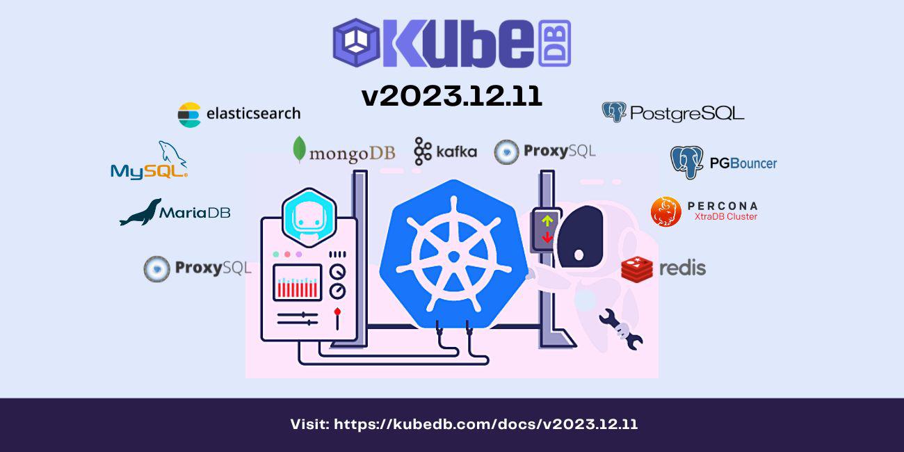 Announcing KubeDB v2023.12.11