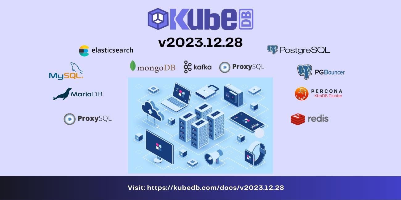 Announcing KubeDB v2023.12.28