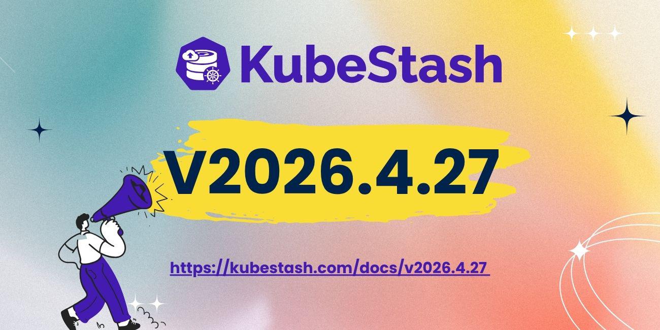 Introducing KubeStash v2026.4.27