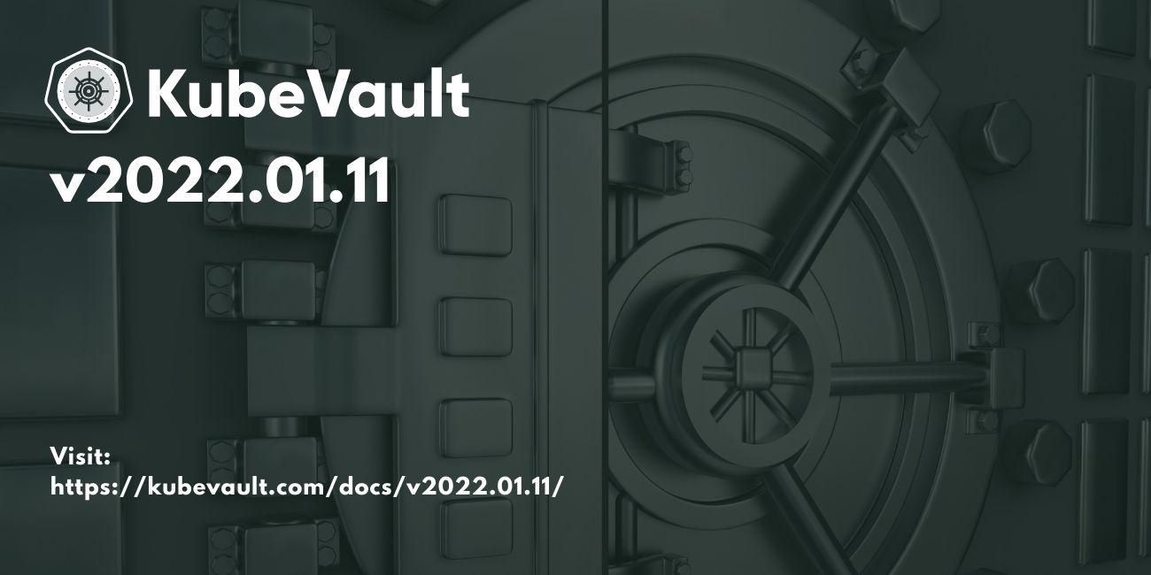 Introducing KubeVault v2022.01.11