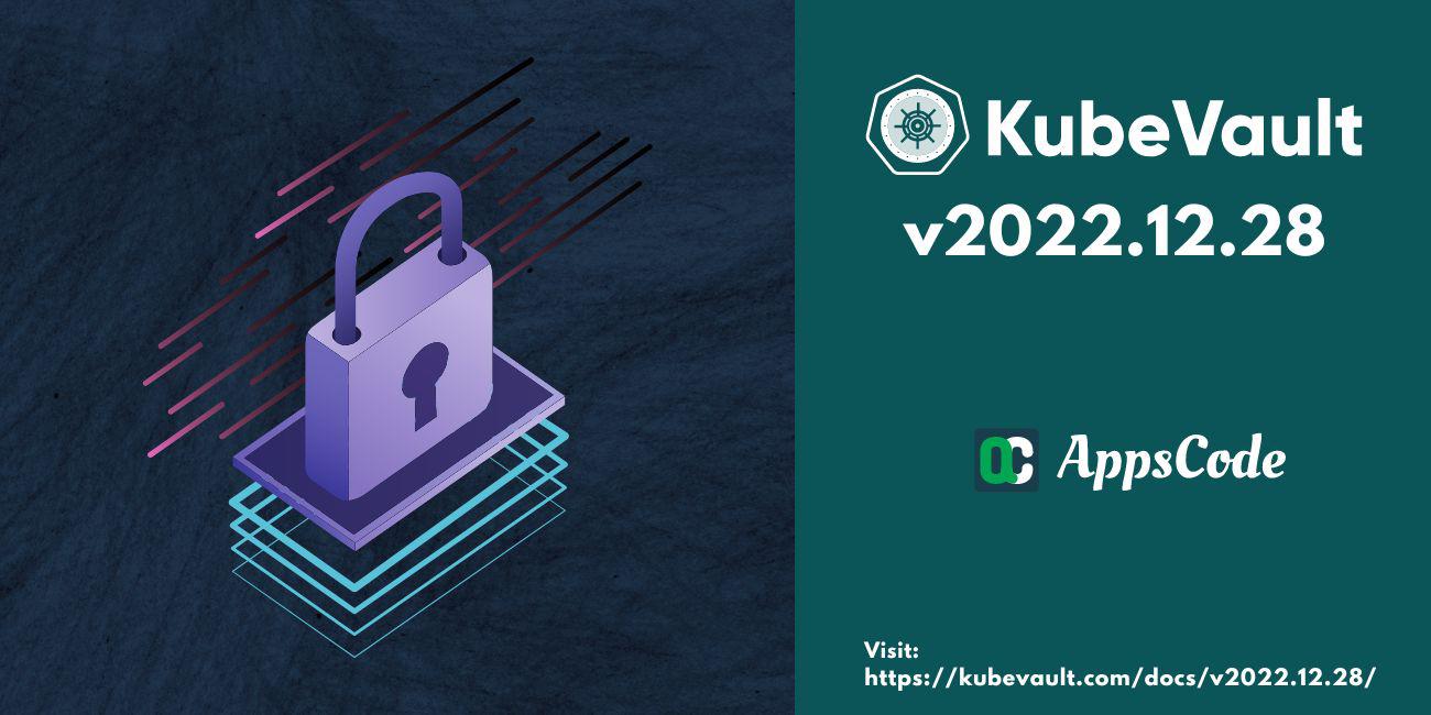 Introducing KubeVault v2022.12.28