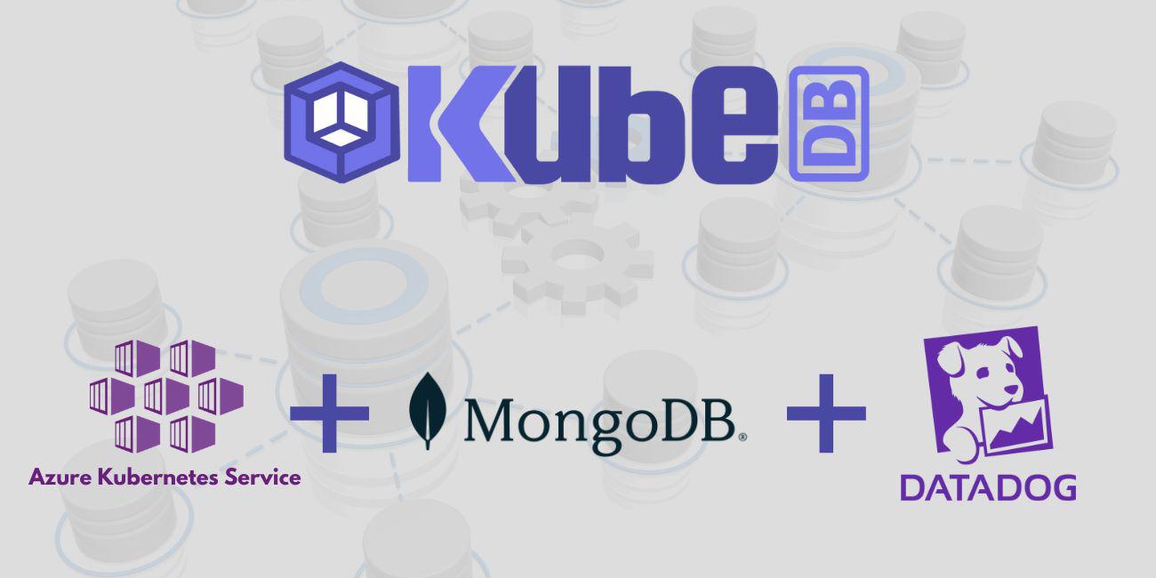 Monitor KubeDB Managed MongoDB With Datadog in Azure Kubernetes Service (AKS)