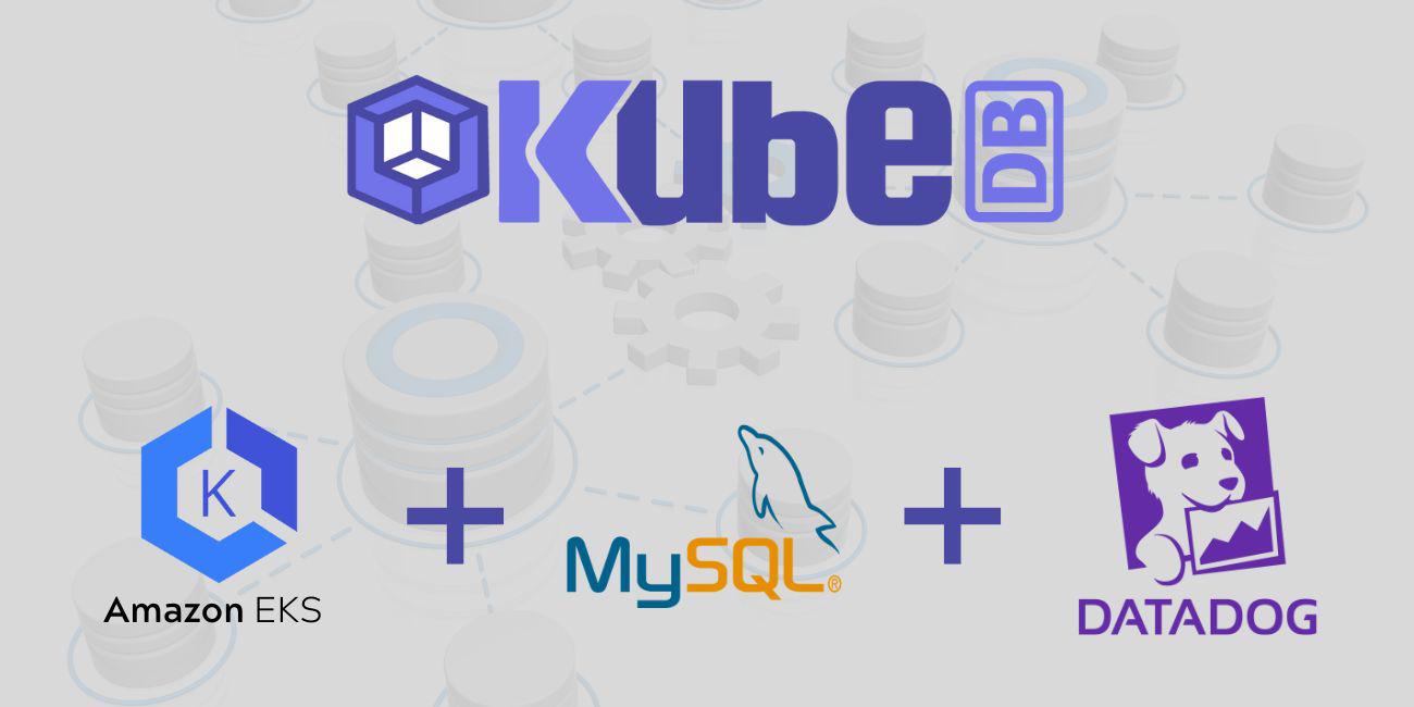 Monitor KubeDB Managed MySQL With Datadog in Amazon Elastic Kubernetes Service (Amazon EKS)