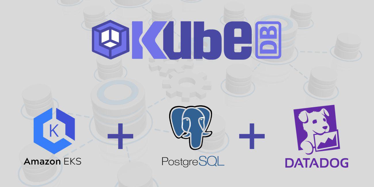 Monitor KubeDB Managed PostgreSQL With Datadog in Amazon Elastic Kubernetes Service (Amazon EKS)
