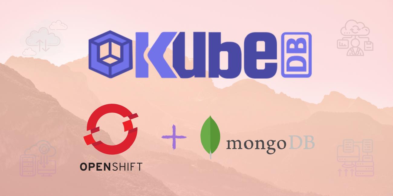 Manage MongoDB in Openshift Using KubeDB